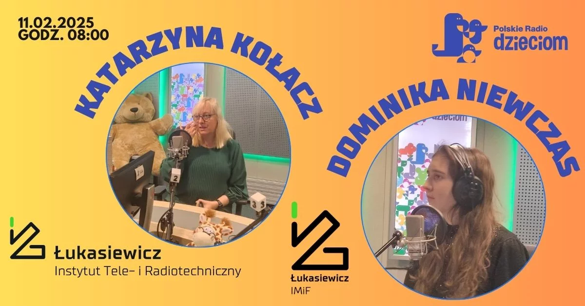 Katarzyna Kołacz oraz Dominika Niewczas. 11.02.2025 godz 8:00 polskie radio dzieciom