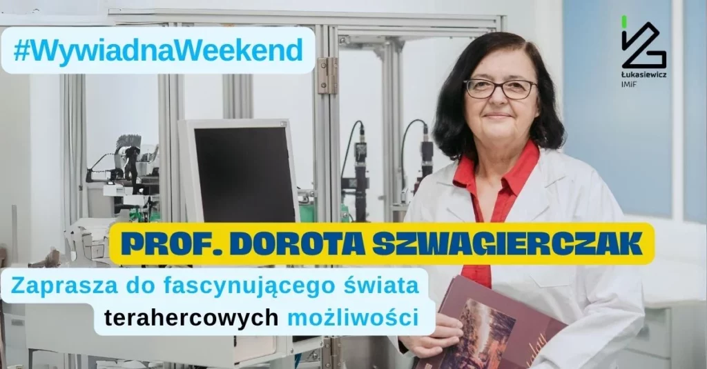 zdjęcie kobiety w laboratorium z podpisem "#wywiadnaweekend, prof. Dorota Szwagierczyk zaprasza na fascynującego świata terahercowych możliwości